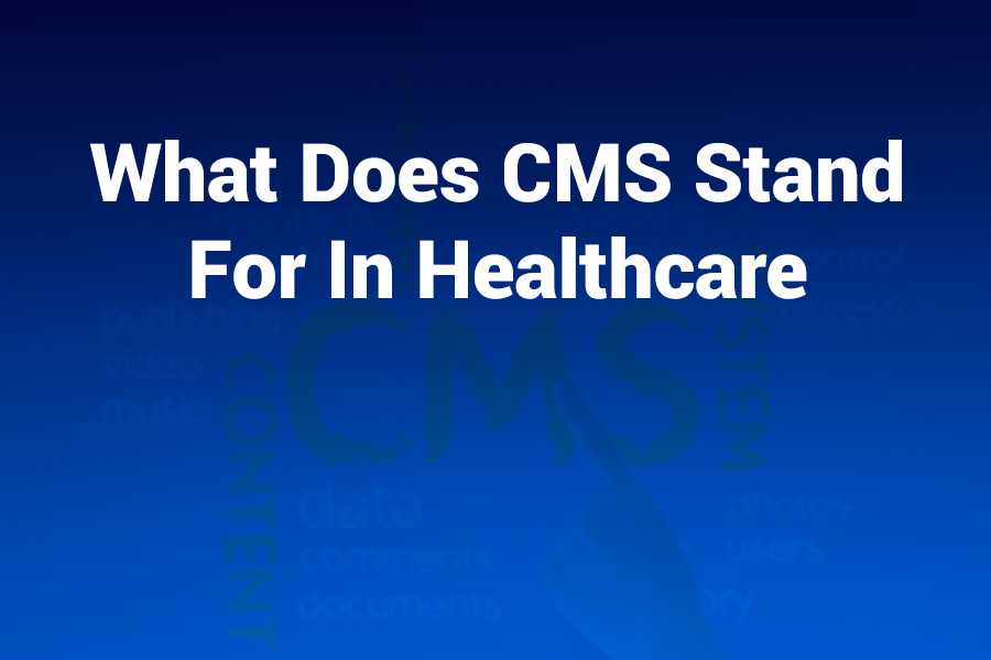 what does cms stand for in healthcare